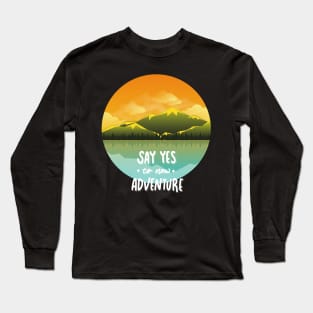 Ready for new adventure time love travel Explore the world holidays vacation Long Sleeve T-Shirt